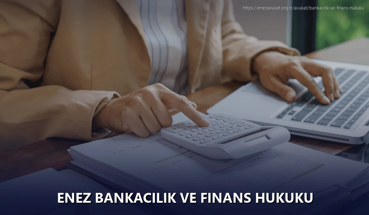 Enez Bankacılık ve Finans Hukuku