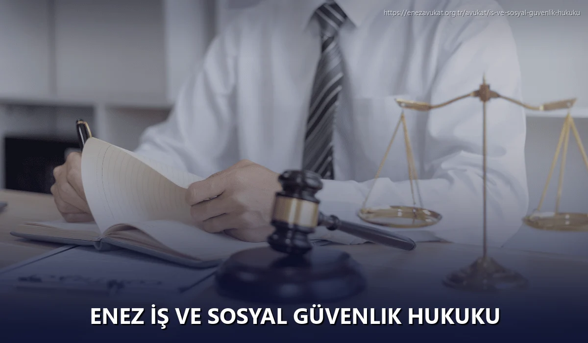 Enez İş ve Sosyal Güvenlik Hukuku
