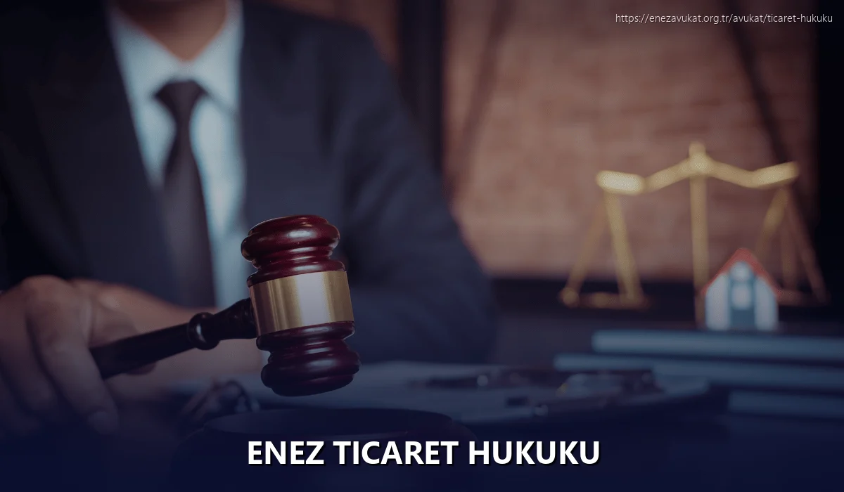 Enez Ticaret Hukuku